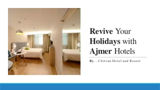Revive Your Holidays with Ajmer Hotels