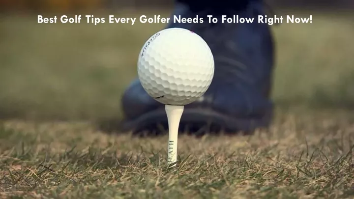 best golf tips every golfer needs to follow right