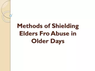 Shielding Elders Fro Abuse in Older Days