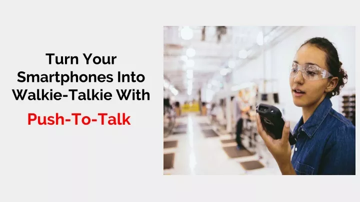 turn your smartphones into walkie talkie with