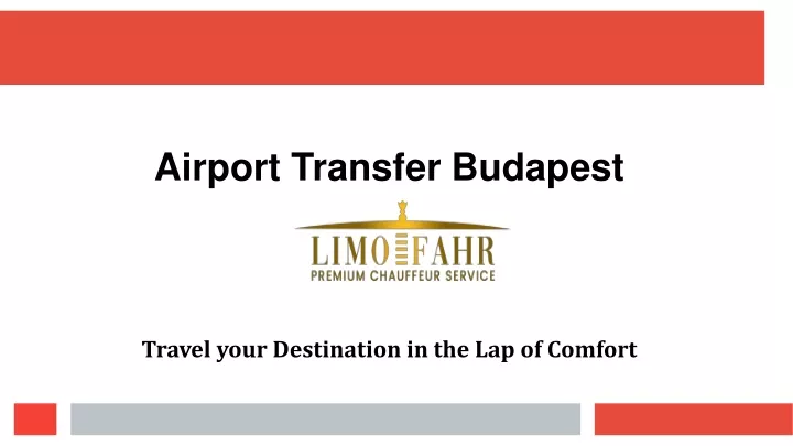airport transfer budapest travel your destination in the lap of comfort