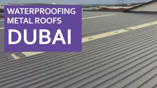 Waterproofing metal roofs Dubai