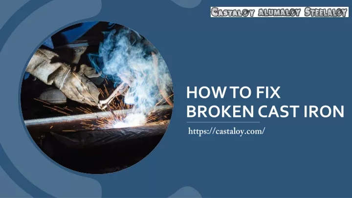 how to fix broken cast iron