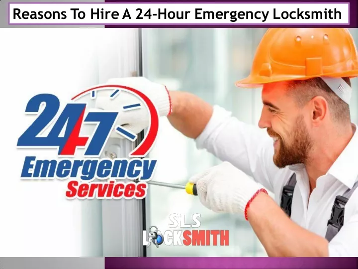 reasons to hire a 24 hour emergency locksmith