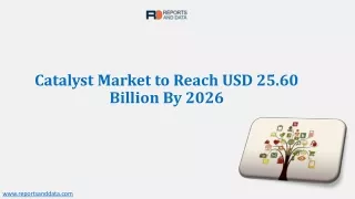 catalyst market to reach usd 25 60 billion by 2026