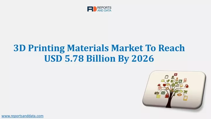 3d printing materials market to reach