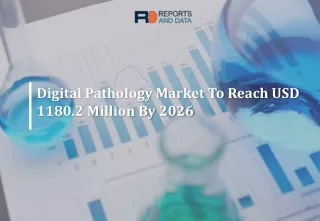 Digital Pathology Market To Reach USD 1180.2 Million By 2026