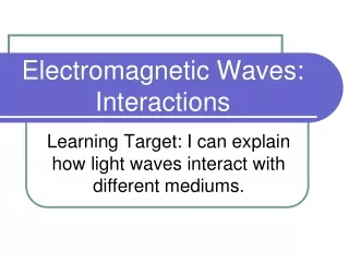 Light Wave Interactions