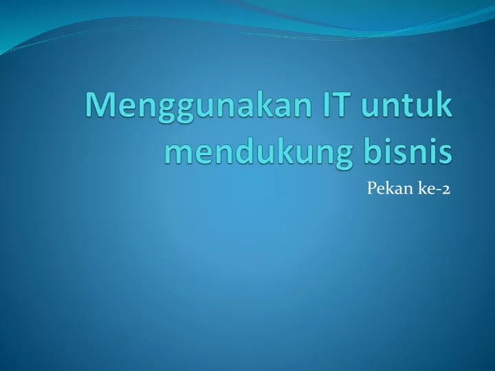 menggunakan it untuk mendukung bisnis