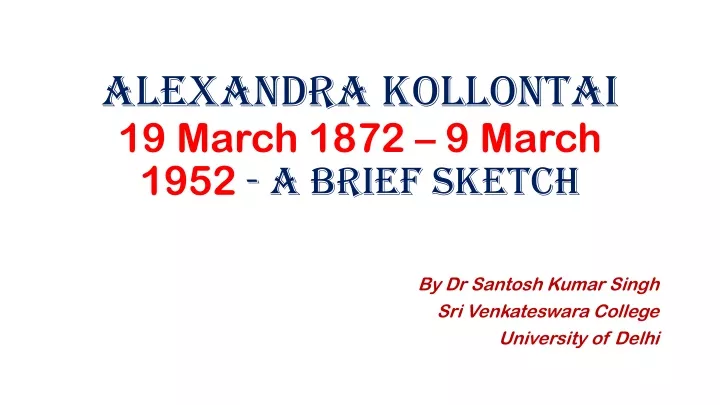 alexandra kollontai 19 march 1872 9 march 1952 a brief sketch