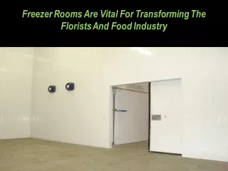 Freezer Rooms Are Vital For Transforming The Florists