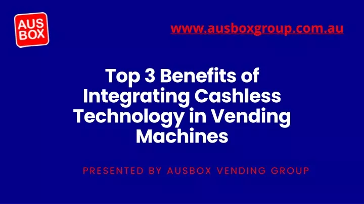 top 3 benef its of integrating cashless