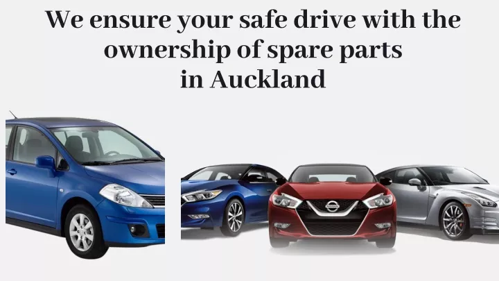 we ensure your safe drive with the ownership