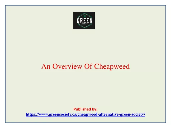 an overview of cheapweed published by https www greensociety ca cheapweed alternative green society
