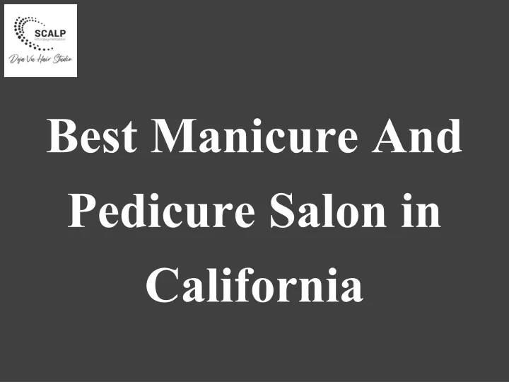 best manicure and pedicure salon in california