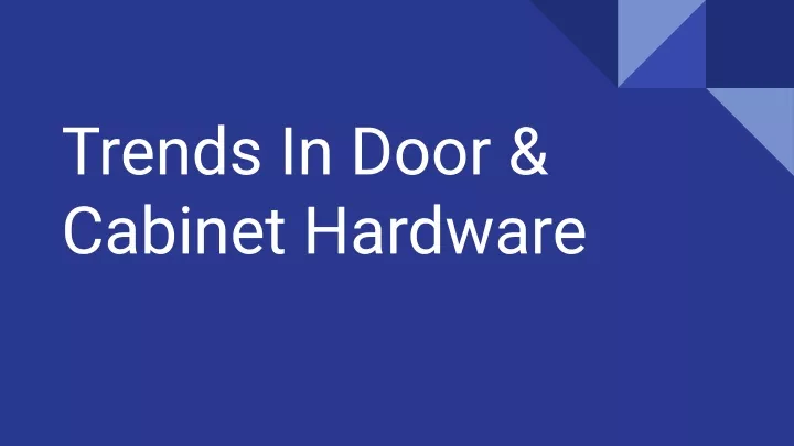 trends in door cabinet hardware