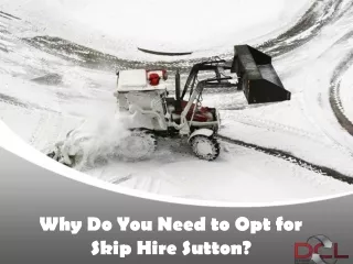 Why Do You Need to Opt for Skip Hire Sutton?