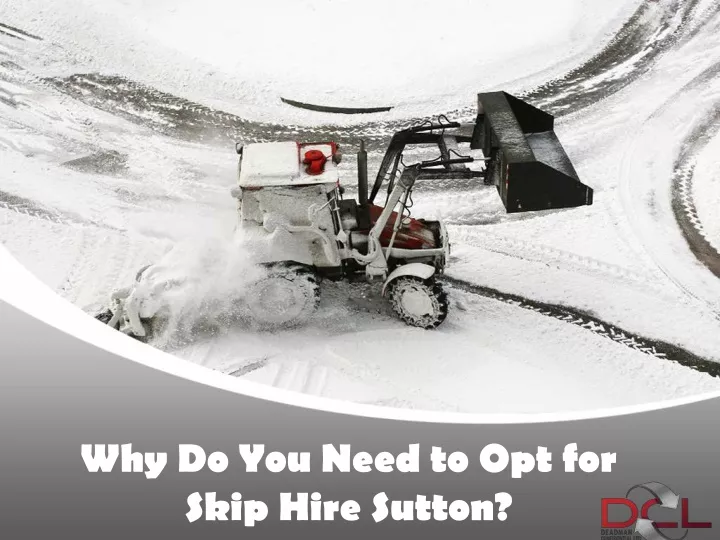 why do you need to opt for skip hire sutton