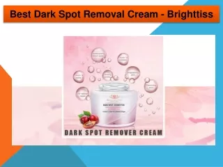 Best Dark Spot Removal Cream - Brighttiss
