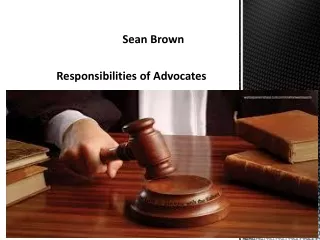 Sean Brown: Responsibilities of Advocate
