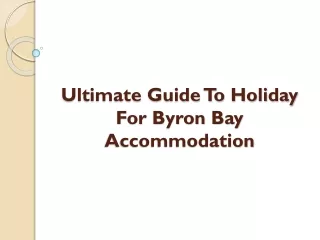 ultimate guide to holiday for byron bay accommodation