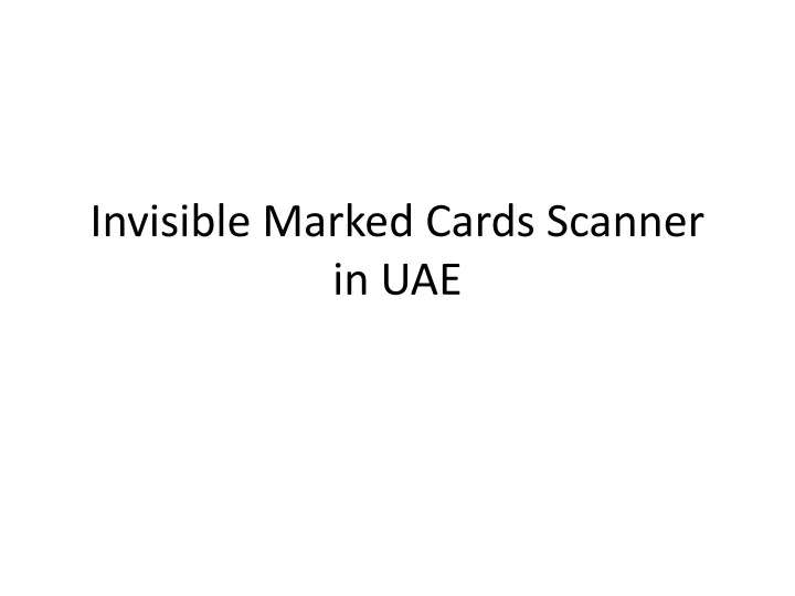 invisible marked cards scanner in uae