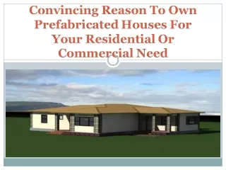 Convincing Reason To Own Prefabricated Houses For Your Residential