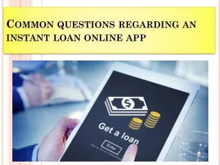 common questions regarding an instant loan online app