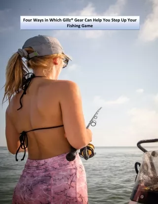 four ways in which gillz gear can help you step