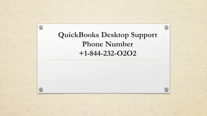 quickbooks desktop support phone number 1 844 232 o2o2