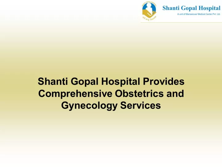 shanti gopal hospital provides comprehensive