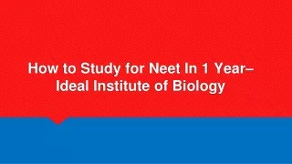 How to Study for Neet In 1 Year- Ideal Institute Of Biology