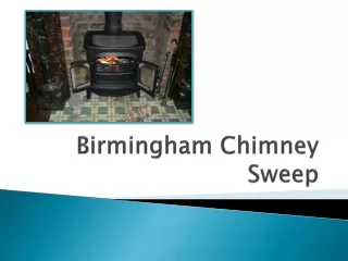 The Professionals From Birmingham Chimney Sweep Are There For You