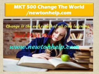 MKT 500 Change The World /newtonhelp.com