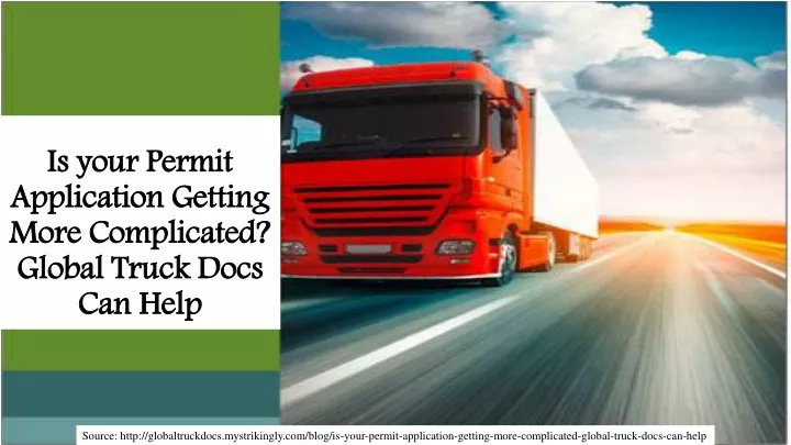is your permit application getting more complicated global truck docs can help