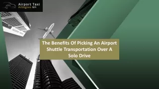 The Benefits Of Picking An Airport Shuttle Transportation Over A Solo Drive