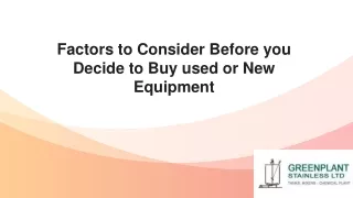 Factors to Consider Before you Decide to Buy used or New Equipment