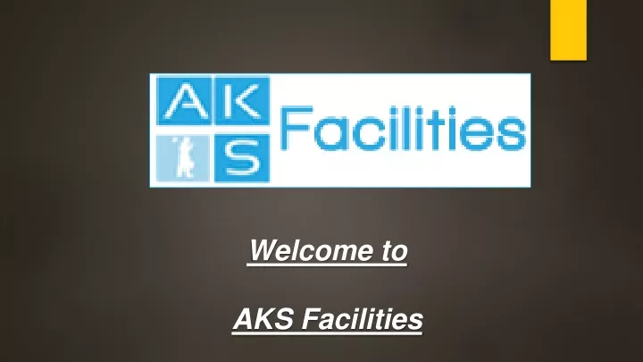 welcome to aks facilities