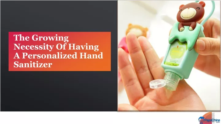 the growing necessity of having a personalized hand sanitizer