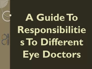 a guide to responsibilities to different eye doctors