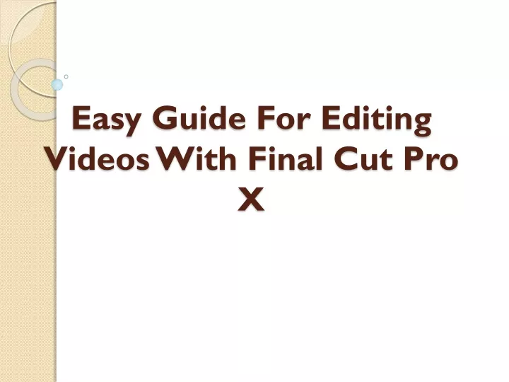easy guide for editing videos with final cut pro x