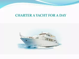 Charter a yacht for a day | Bonaparte Yacht