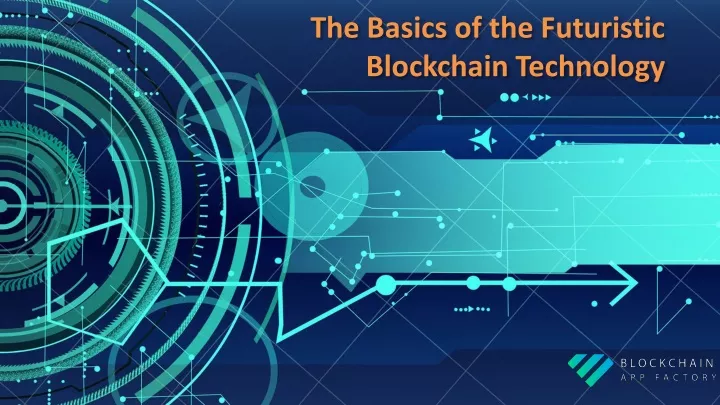 the basics of the futuristic blockchain technology