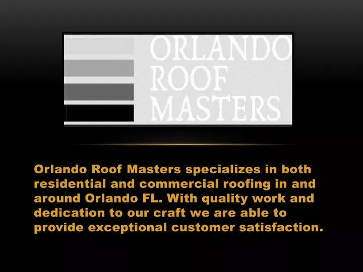 orlando roof masters specializes in both