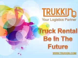 Truck Rental Be In The Future