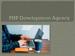 PHP Development Agency - 5 Reasons PHP Is Relevant For Web Dev