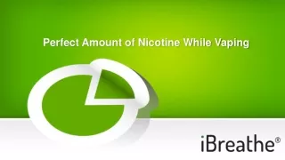 Perfect Amount of Nicotine While Vaping