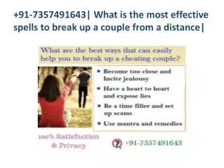 91-7357491643| What is the most effective spells to break up a couple from a distance|