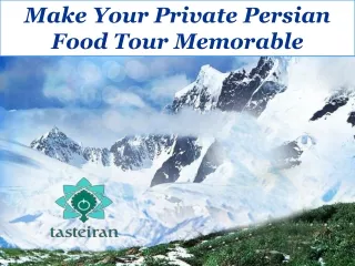 Make Your Private Persian Food Tour Memorable