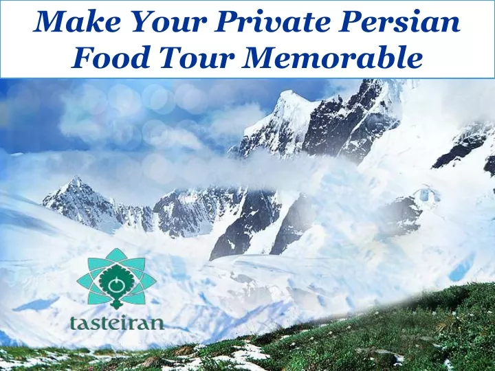 make your private persian food tour memorable